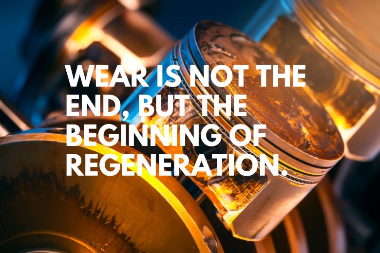 摩耗は、終わりではなく“再生”の始まり。